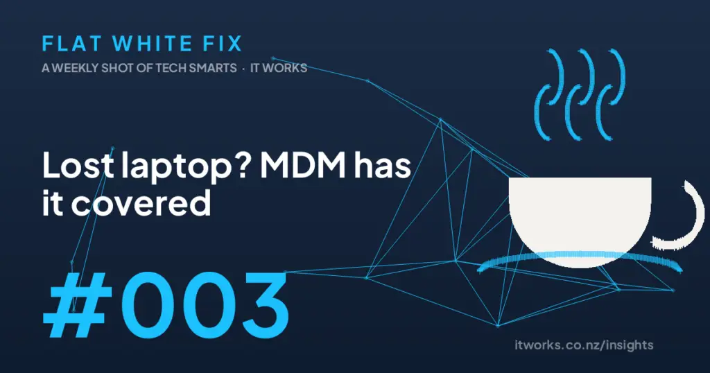 Flat White Fix episode 3: Lost laptop? MDM has it covered