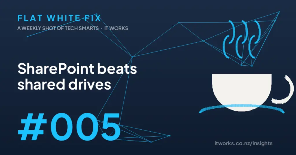 Flat White Fix episode 5: SharePoint beats shared drives