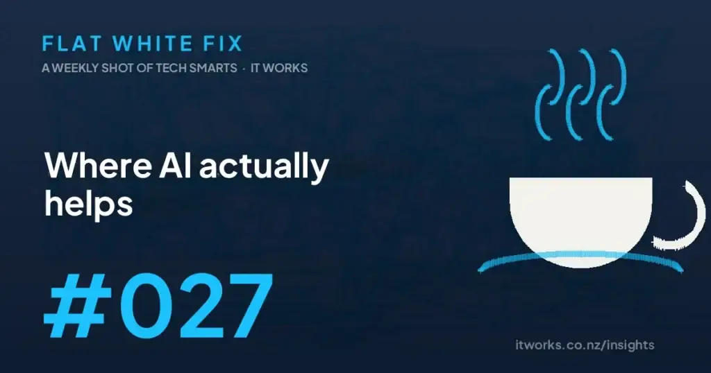 Flat White Fix issue 027: Where AI actually helps